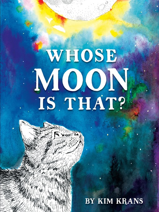 Title details for Whose Moon Is That? by Kim Krans - Available